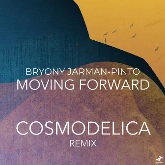 Moving Forward (Cosmodelica Remix) by Cosmodelica