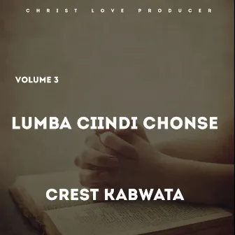 LUMBA CIINDI CHONSE by Crest Kabwata