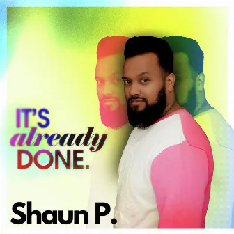 It's Already Done by Shaun P