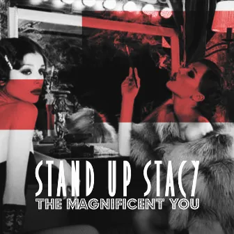 The Magnificent You by Stand Up Stacy