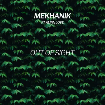 Out of Sight by Mekhanik