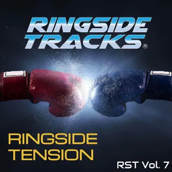 Ringside Tracks, Vol. 7: Ringside Tension by Steve Barden