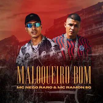 Maloqueiro Bom by Mc Ramon Sg