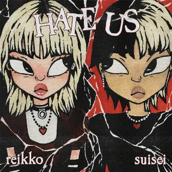 hate us by Suisei