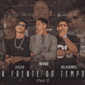 A Frente do Tempo, Pt. 2 by Jaguar