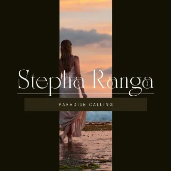 Paradise Calling by Stepha Ranga