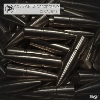 27 Calibre by Common Underground