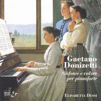 Donizetti: Sinfonie e valzer per pianoforte by Elisabetta Dessì