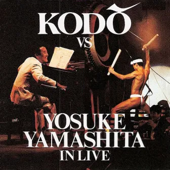 Kodo Vs. Yosuke Yamashita In Live by Yosuke Yamashita