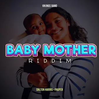 Pauper (Baby Mother Riddim) by Dalton Harris