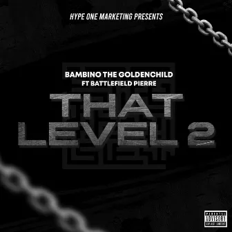 That Level 2 by Bambino The Goldenchild