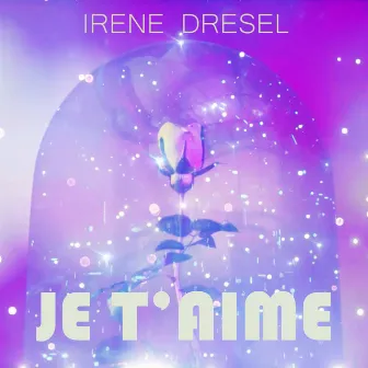 Je t'aime by Irène Drésel