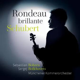 Schubert: Rondeau brillante in B Minor Op. 70, D. 895: I. Andante - II. Allegro (Arr. for Violin and Strings Ensemble by Paul Suits) [Excerpt] by Sebastian Bohren