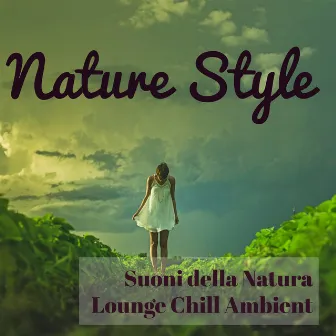 Nature Style - Suoni della Natura Lounge Chill Ambient per Easy Fitness e Spa Hotel Relax by Vintage & Lounge