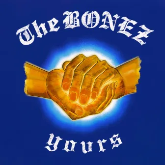 Yours by The BONEZ