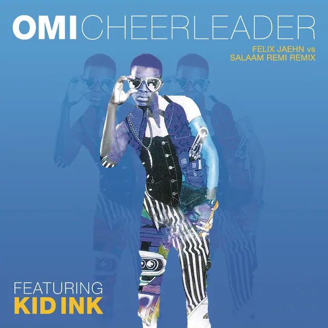 Cheerleader (feat. Kid Ink) - Felix Jaehn vs Salaam Remi Remix