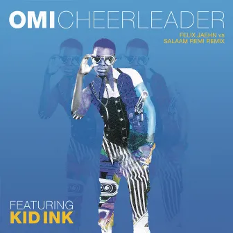 Cheerleader (feat. Kid Ink) [Felix Jaehn vs Salaam Remi Remix] by OMI