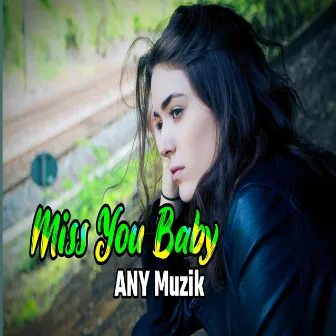 Miss You Baby (Instrumental Version) by Dj Any