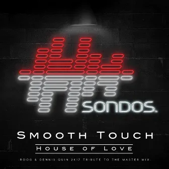 House Of Love (Roog & Dennis Quin 2k17 Tribute To The Master Mix) by Smooth Touch