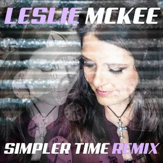 Simpler Time (Remix) by Leslie Mckee