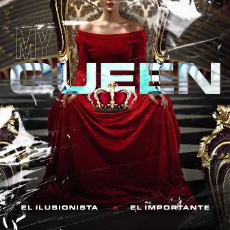 My Queen by El Ilusionista