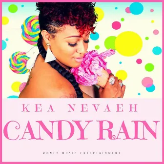 Candy Rain by Kea Nevaeh