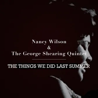 The Things We Did Last Summer by Nancy Wilson