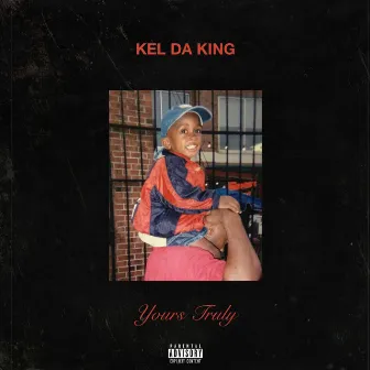 Yours Truly by Kel Da King