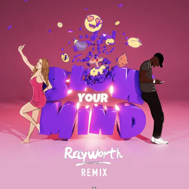 Blow Your Mind - Rayworth Remix