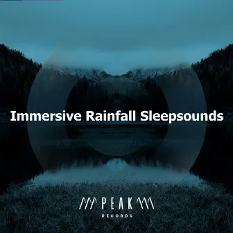 Immersive Rainfall Sleepsounds by Rain Relaxation