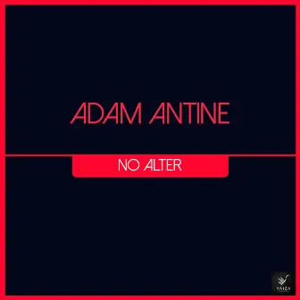 No Alter by Adam Antine