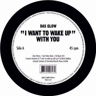 I Want to Wake Up With You - Single by Das Glow