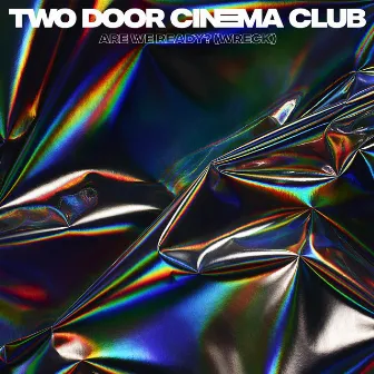 Are We Ready? (Wreck) by Two Door Cinema Club