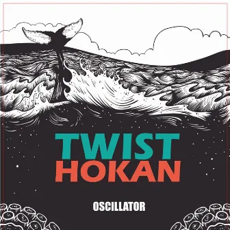 Oscillator by Twist Hokan