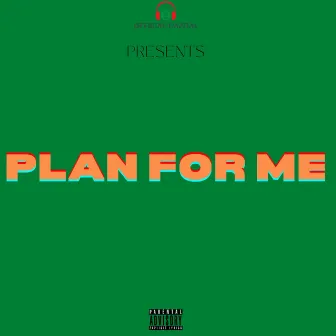 Plan for Me by AUS10