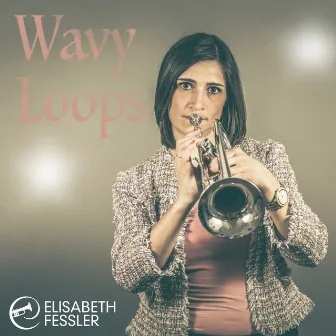 Wavy Loops (Instrumental) by Elisabeth Fessler