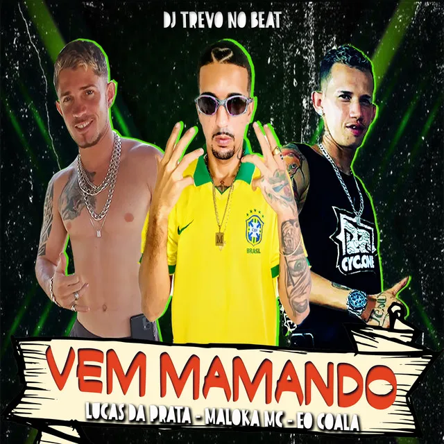 Vem Mamando (feat. Dj Trevo no Beat)