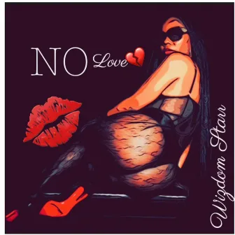 No Love by Wizdom Starr