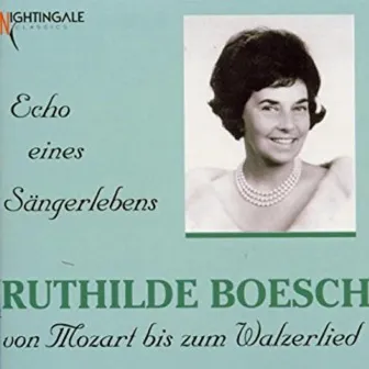 Ruthilde Boesch - Echo eines Sängerlebens by Ruthilde Boesch