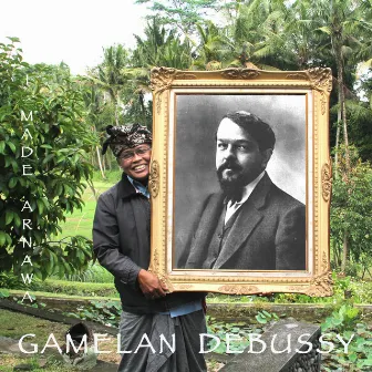 I Made Arnawa - Gamelan Debussy by I Made Arnawa