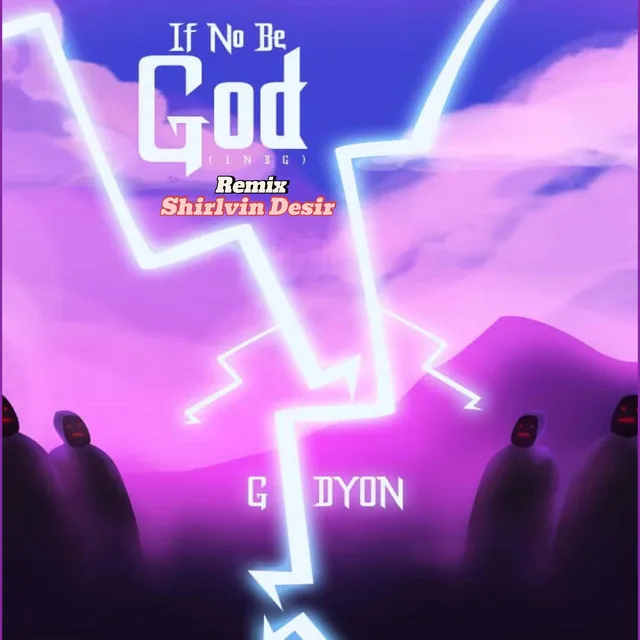 If No Be God (INBG) [Special Version PT2]