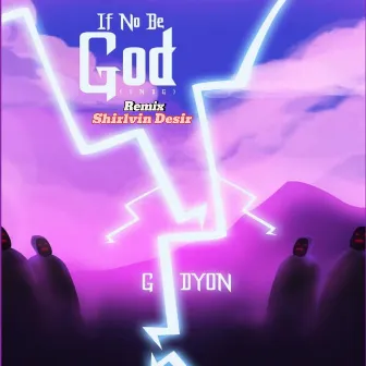 If No Be God (INBG) [Special Version PT2] by GIDYON