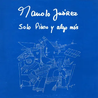 Solo Piano y Algo Más by Manolo Juárez