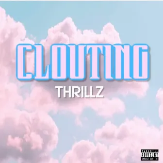 Clouting by Thrillz