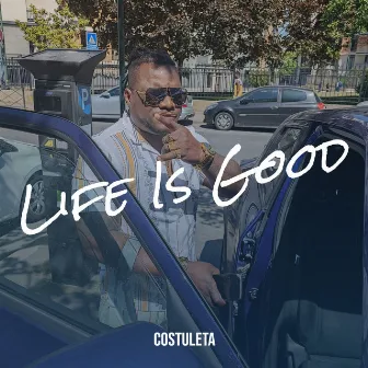 Life Is Good by Costuleta