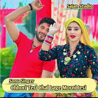 Chhori Teri Chal Lage Morni Jesi by Sonu Singer