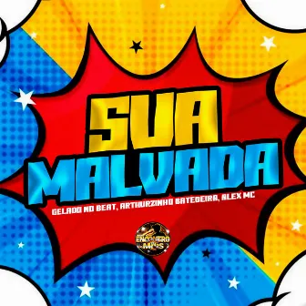 Sua Malvada by Arthuzinho batedeira