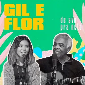 Gil & Flor - de Avô para Neta by 