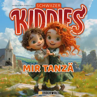 Mir tanzä by Schwiizer Kiddies