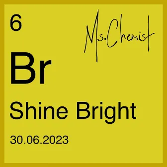 Shine Bright by Ms.Chemist